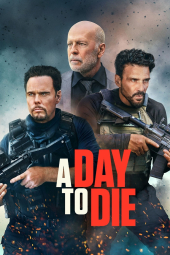 دانلود فیلم روزی برای مردن A Day to Die 2022