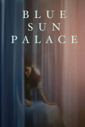 دانلود فیلم کاخ خورشید آبی Blue Sun Palace 2024