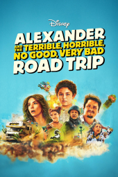 دانلود فیلم الکساندر و سفر جاده‌ ای خیلی بد، وحشتناک، افتضاح و به‌ درد نخور Alexander and the Terrible, Horrible, No Good, Very Bad Road Trip 2025
