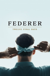 دانلود فیلم فدرر: دوازده روز پایانی Federer: Twelve Final Days 2024